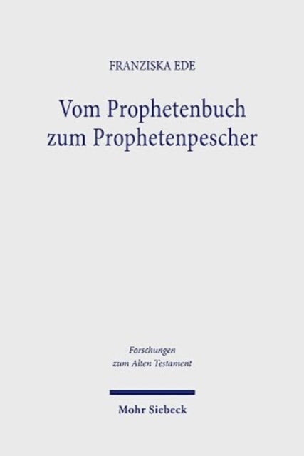 Vom Prophetenbuch zum Prophetenpescher: Das Buch Habakuk und seine Auslegung in 1QpHab