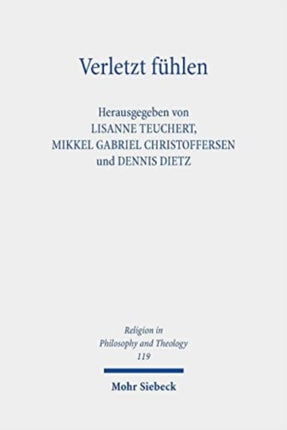 Verletzt fühlen: Systematisch-theologische Perspektiven auf den Zusammenhang von Verletzung und Emotion