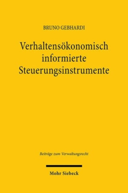 Verhaltensökonomisch informierte Steuerungsinstrumente: "Nudging" im deutschen Verwaltungsrecht