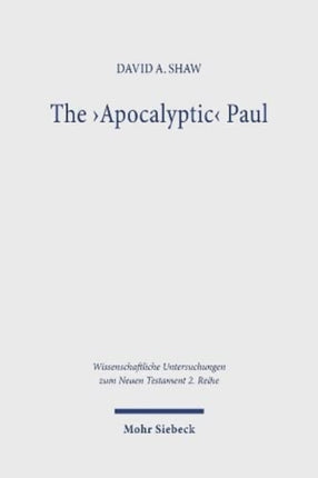 The 'Apocalyptic' Paul: An Analysis and Critique