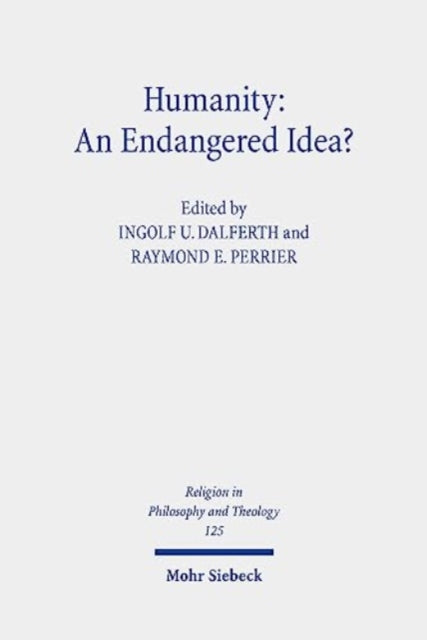 Humanity: An Endangered Idea?: Claremont Studies in the Philosophy of Religion, Conference 2019