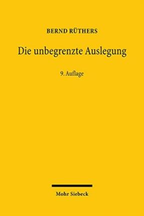 Die unbegrenzte Auslegung: Zum Wandel der Privatrechtsordnung im Nationalsozialismus