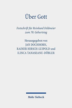 Über Gott: Festschrift für Reinhard Feldmeier zum 70. Geburtstag