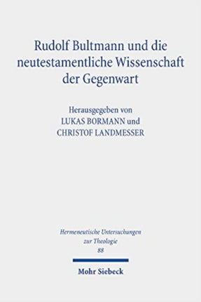 Rudolf Bultmann und die neutestamentliche Wissenschaft der Gegenwart