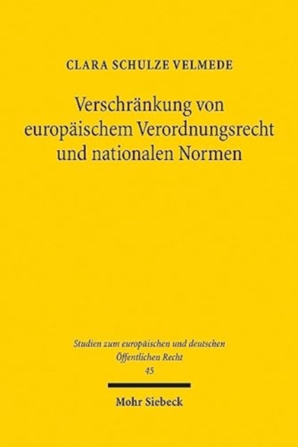 Verschränkung von europäischem Verordnungsrecht und nationalen Normen: Vorschlag einer methodischen Grundlegung am Beispiel des Datenschutzrechts