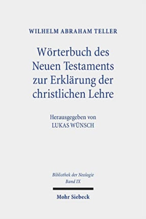 Wörterbuch des Neuen Testaments zur Erklärung der christlichen Lehre: Sechs Auflagen: 1772-1805. Bibliothek der Neologie. Kritische Ausgabe in zehn Bänden. Band IX