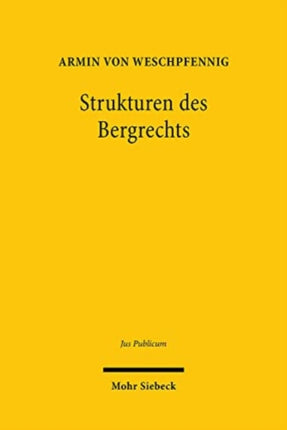 Strukturen des Bergrechts: Verfassungs- und