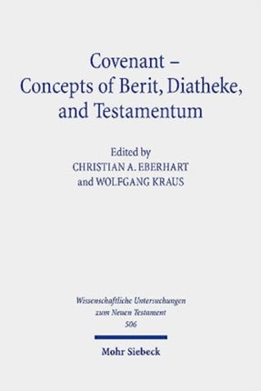 Covenant - Concepts of Berit, Diatheke, and Testamentum: Proceedings of the Conference at the Lanier Theological Library in Houston, Texas, November 2019