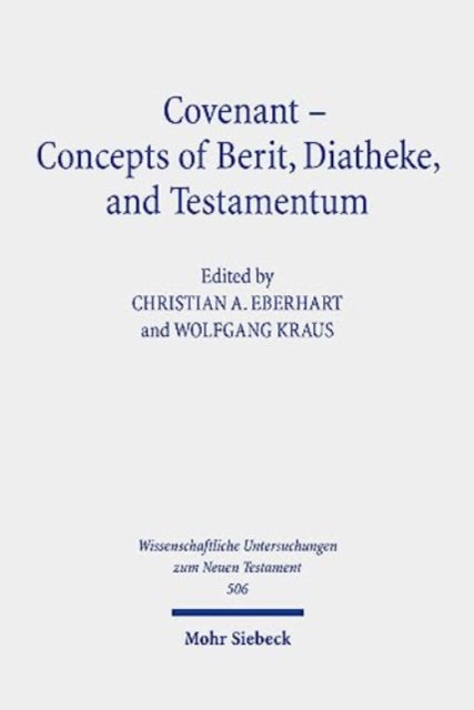 Covenant - Concepts of Berit, Diatheke, and Testamentum: Proceedings of the Conference at the Lanier Theological Library in Houston, Texas, November 2019