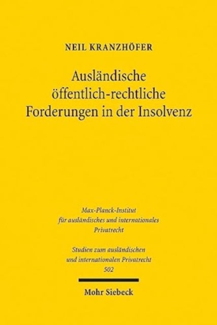 Ausländische öffentlich-rechtliche Forderungen in der Insolvenz: Zur Befugnis von Gläubigern aus ausländischem öffentlichem Recht zur Teilnahme an deutschen Insolvenzverfahren