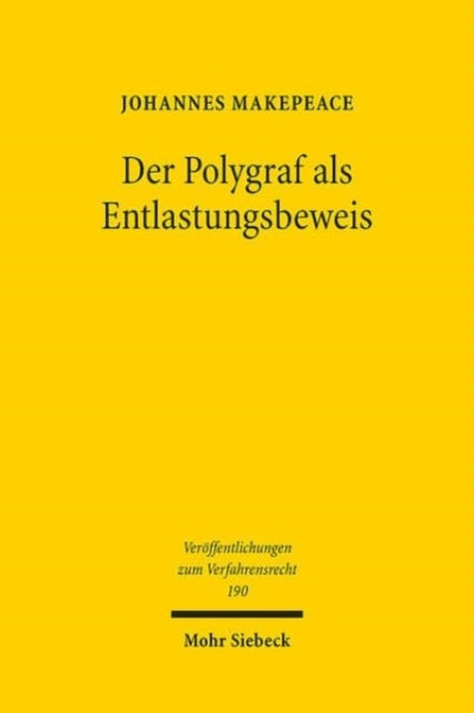 Der Polygraf als Entlastungsbeweis: Grenzen, Probleme und Lösungen bei der Begutachtung von Aussagen im Strafverfahren