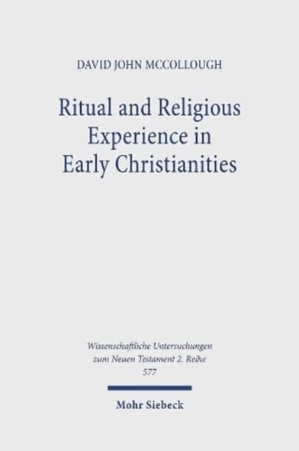 Ritual and Religious Experience in Early Christianities: The Spirit In Between