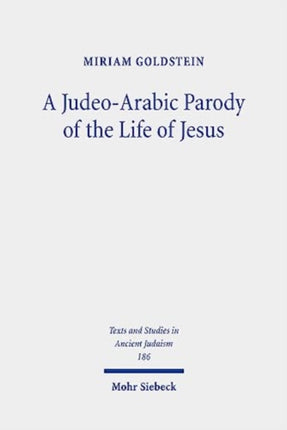 A Judeo-Arabic Parody of the Life of Jesus: The Toledot Yeshu Helene Narrative