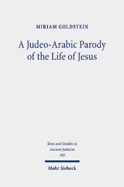 A Judeo-Arabic Parody of the Life of Jesus: The Toledot Yeshu Helene Narrative