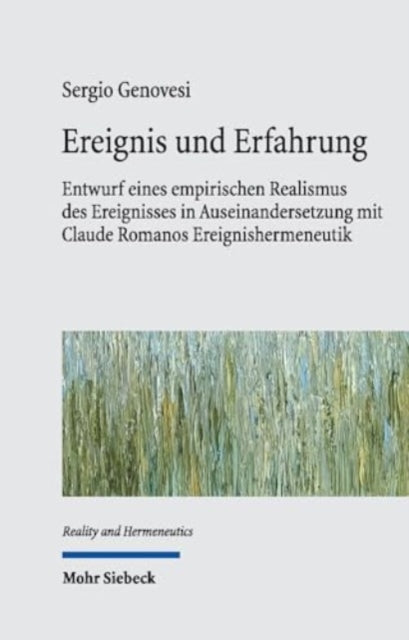 Ereignis und Erfahrung: Entwurf eines empirischen Realismus des Ereignisses in Auseinandersetzung mit Claude Romanos Ereignishermeneutik