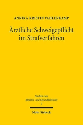 Ärztliche Schweigepflicht im Strafverfahren: Zwischen Geheimnisschutz und Strafverfolgung