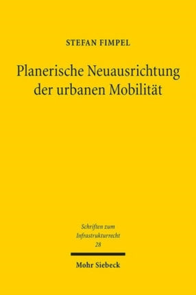 Planerische Neuausrichtung der urbanen Mobilität: Die kommunale Mobilitätsplanung als querschnittsorientierte Fachplanung