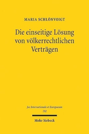 Die einseitige Lösung von völkerrechtlichen Verträgen: Kündigung und Treaty Override aus verfassungsrechtlicher Perspektive