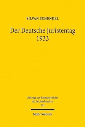 Der Deutsche Juristentag 1933: Die kumulative Selbstmobilisierung der juristischen Professionselite in der Formierungsphase des NS-Regimes