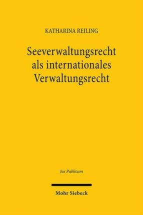 Seeverwaltungsrecht als internationales Verwaltungsrecht