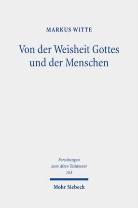 Von der Weisheit Gottes und der Menschen: Studien zur israelitisch-jüdischen Weisheit