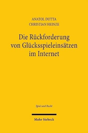 Die Rückforderung von Glücksspieleinsätzen im Internet: Überlegungen zu den so genannten "Spielerklagen"