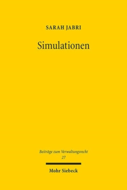 Simulationen: Ein Erkenntnismittel der Verwaltung und seine verfassungsrechtliche Einhegung