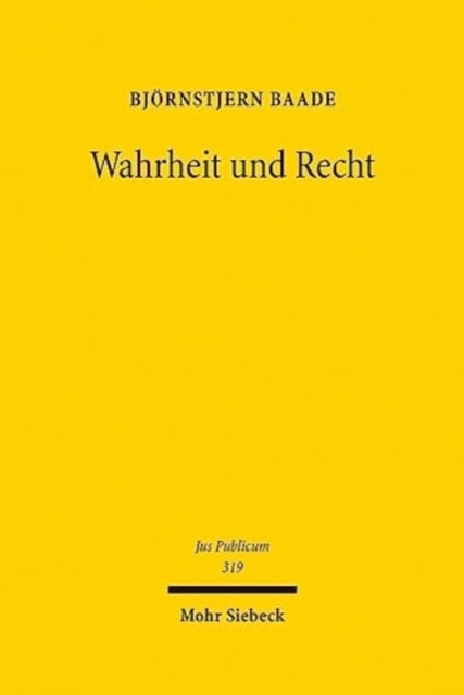 Wahrheit und Recht: Störung und Schutz regulatorischer, asylrechtlicher und medialer Wahrheitsfindung