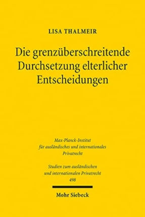 Die grenzüberschreitende Durchsetzung elterlicher Entscheidungen: Elternautonomie und alternative Streitbeilegung in internationalen Kindschaftssachen