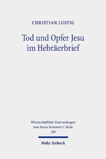 Tod und Opfer Jesu im Hebräerbrief