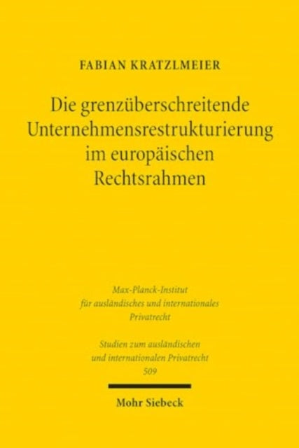 Die grenzüberschreitende Unternehmensrestrukturierung im europäischen Rechtsrahmen