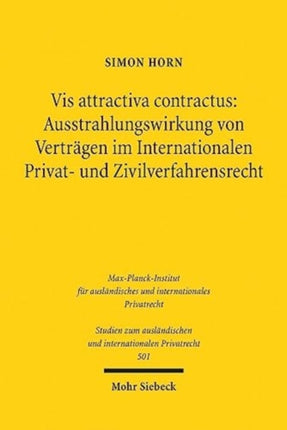 Vis attractiva contractus: Ausstrahlungswirkung von Verträgen im Internationalen Privat- und Zivilverfahrensrecht