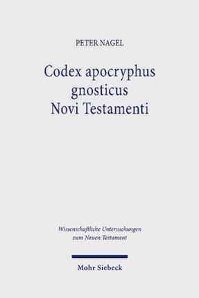 Codex apocryphus gnosticus Novi Testamenti: Band 2: Briefe und Apokalypsen aus den Schriften von Nag Hammadi und dem Codex Tchacos mit einer Neuausgabe der "Epistula Apostolorum". Koptisch und deutsch