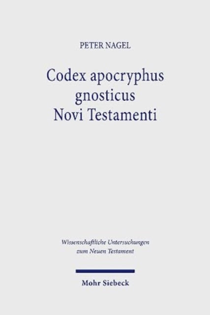 Codex apocryphus gnosticus Novi Testamenti: Band 2: Briefe und Apokalypsen aus den Schriften von Nag Hammadi und dem Codex Tchacos mit einer Neuausgabe der "Epistula Apostolorum". Koptisch und deutsch