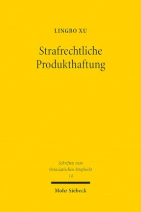 Strafrechtliche Produkthaftung: Ein Vergleich zwischen Deutschland, Japan und China