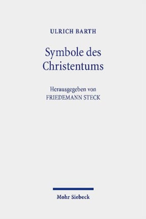 Symbole des Christentums: Berliner Dogmatikvorlesung