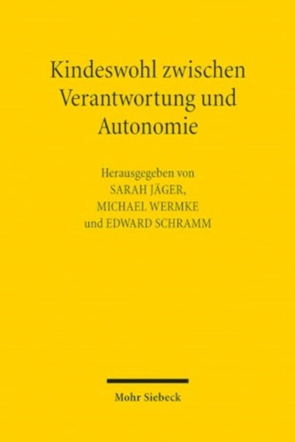 Kindeswohl zwischen Verantwortung und Autonomie: Juristische, theologische und pädagogische Zugänge