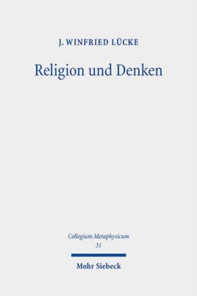 Religion und Denken: Die Epistemologie religiöser Überzeugungen im Spätwerk G.W.F. Hegels