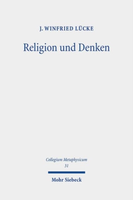 Religion und Denken: Die Epistemologie religiöser Überzeugungen im Spätwerk G.W.F. Hegels