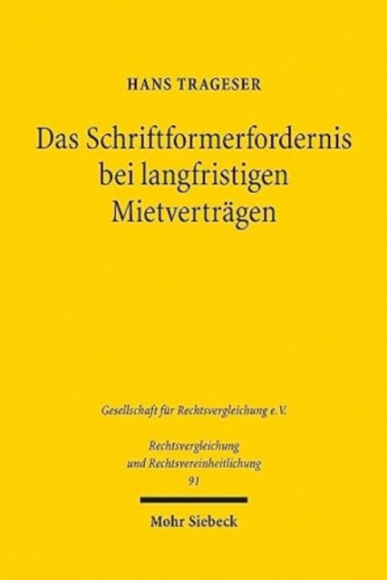 Das Schriftformerfordernis bei langfristigen Mietverträgen: Untersuchung des § 550 BGB und Reformvorschlag auf der Grundlage eines Rechtsvergleichs mit dem englischen Recht