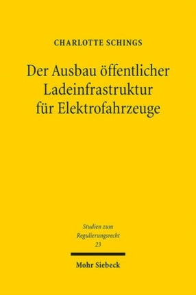 Der Ausbau öffentlicher Ladeinfrastruktur für Elektrofahrzeuge: Perspektiven staatlicher Steuerung für Klimaschutz und Mobilitätsgewährleistung