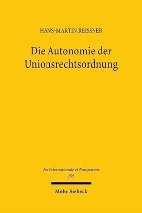 Die Autonomie der Unionsrechtsordnung