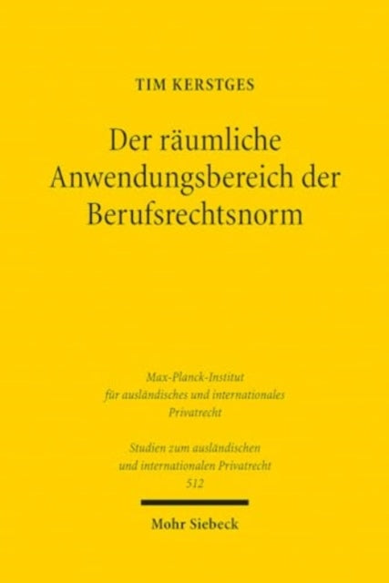 Der räumliche Anwendungsbereich der Berufsrechtsnorm: Zugleich ein Beitrag zum Internationalen Öffentlichen Recht