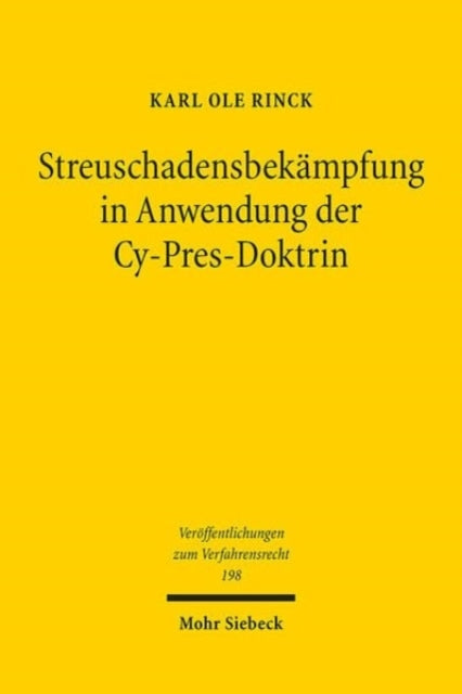 Streuschadensbekämpfung in Anwendung der Cy-Pres-Doktrin: Ein Vorschlag auf rechtsvergleichender Basis zur Umsetzung der Verbandsklagerichtlinie in das deutsche Recht