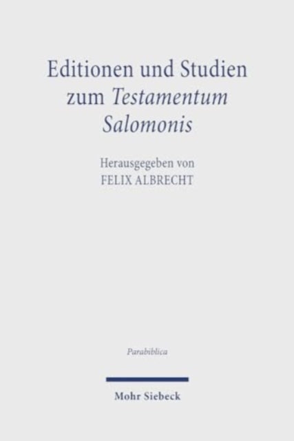 Editionen und Studien zum Testamentum Salomonis