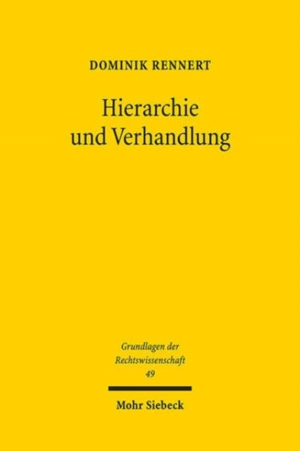 Hierarchie und Verhandlung: Die Verschiebung deutscher Konfliktlösungsmuster 1871-1971 am Beispiel der Religionsverfassung