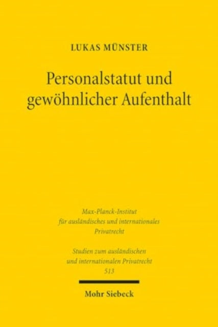 Personalstatut und gewöhnlicher Aufenthalt: Eine Untersuchung zu Lebensmittelpunkt und Anknüpfungsgerechtigkeit im internationalen Privat- und Verfahrensrecht