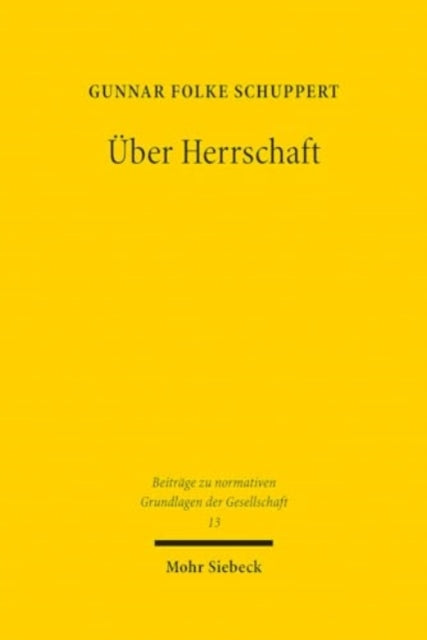 Über Herrschaft: Praktiken, Verständnisse und Rechtfertigungen von Herrschaft - Ein soziologischer und historischer Streifzug