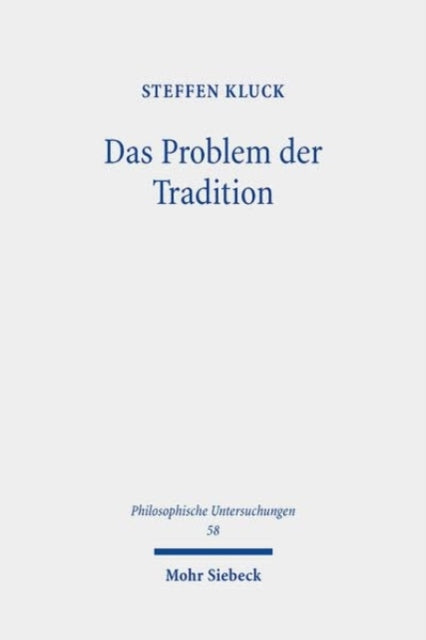 Das Problem der Tradition: Eine phänomenologische Annäherung