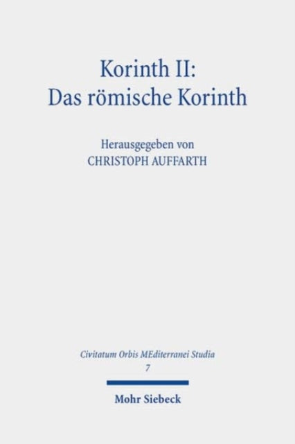 Korinth II: Das römische Korinth